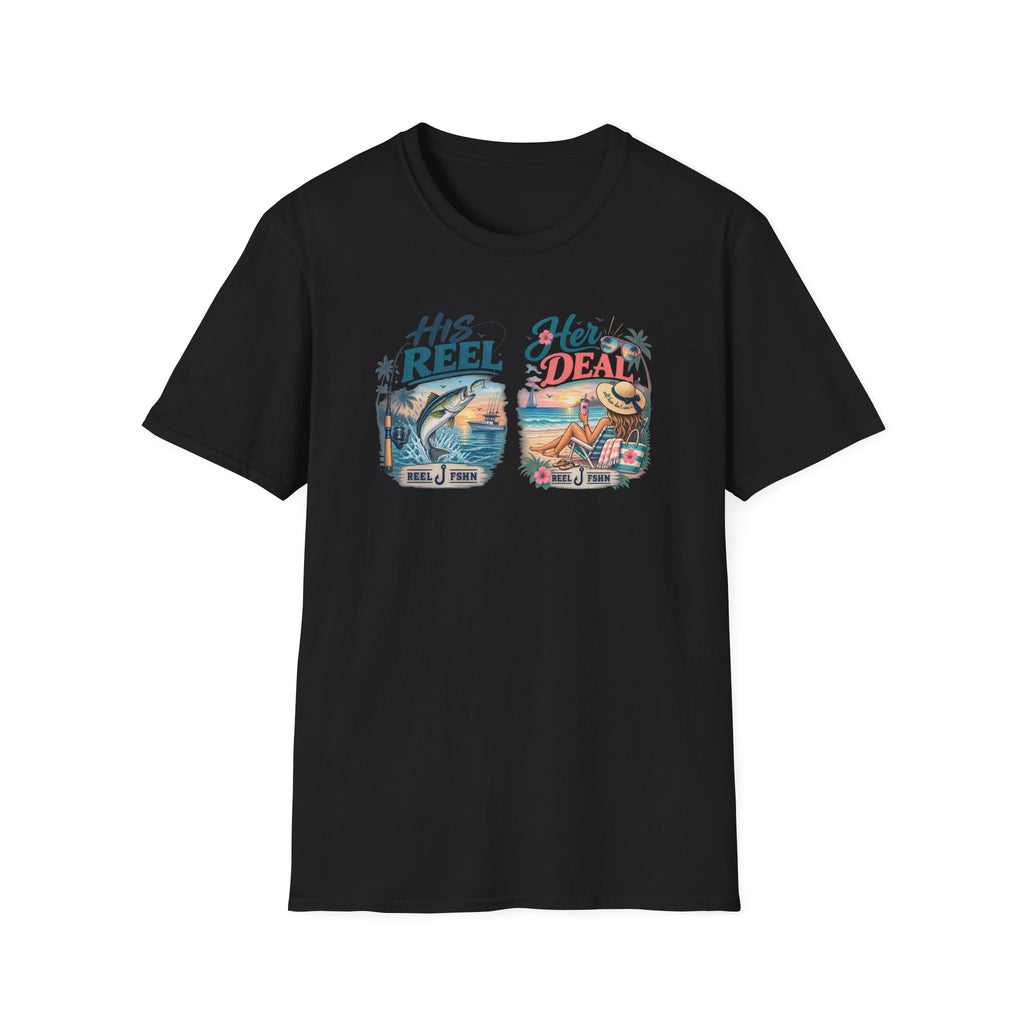 His REEL.  Her DEAL. T-Shirt