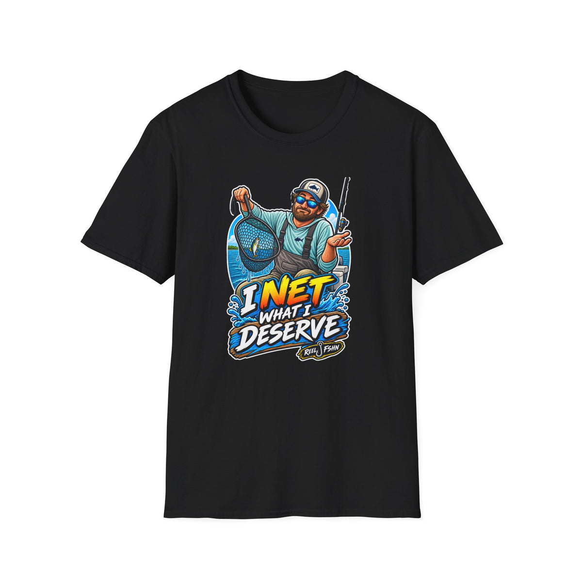 I Net What I Deserve T-Shirt