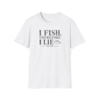 I Fish Therefore I Lie T-Shirt