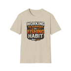 Working To Support My Fishing Habit T-Shirt