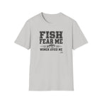 Fish Fear Me Women Avoid Me T-Shirt