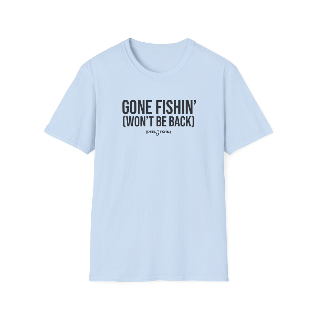 Gone Fishin Won't Be Back T-Shirt