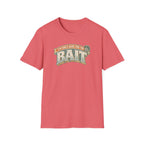 I'm Only Here For The BAIT T-Shirt