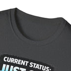 Current Status: Just One More Cast T-Shirt