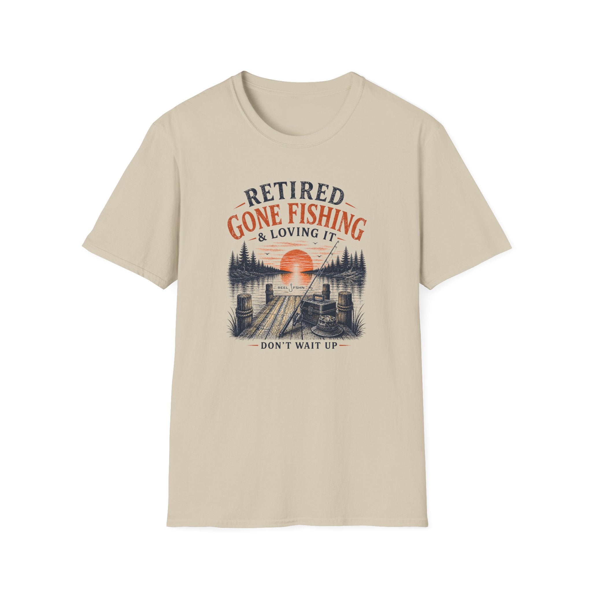 Retired Gone Fishing & Loving It, Don't Wait Up T-Shirt