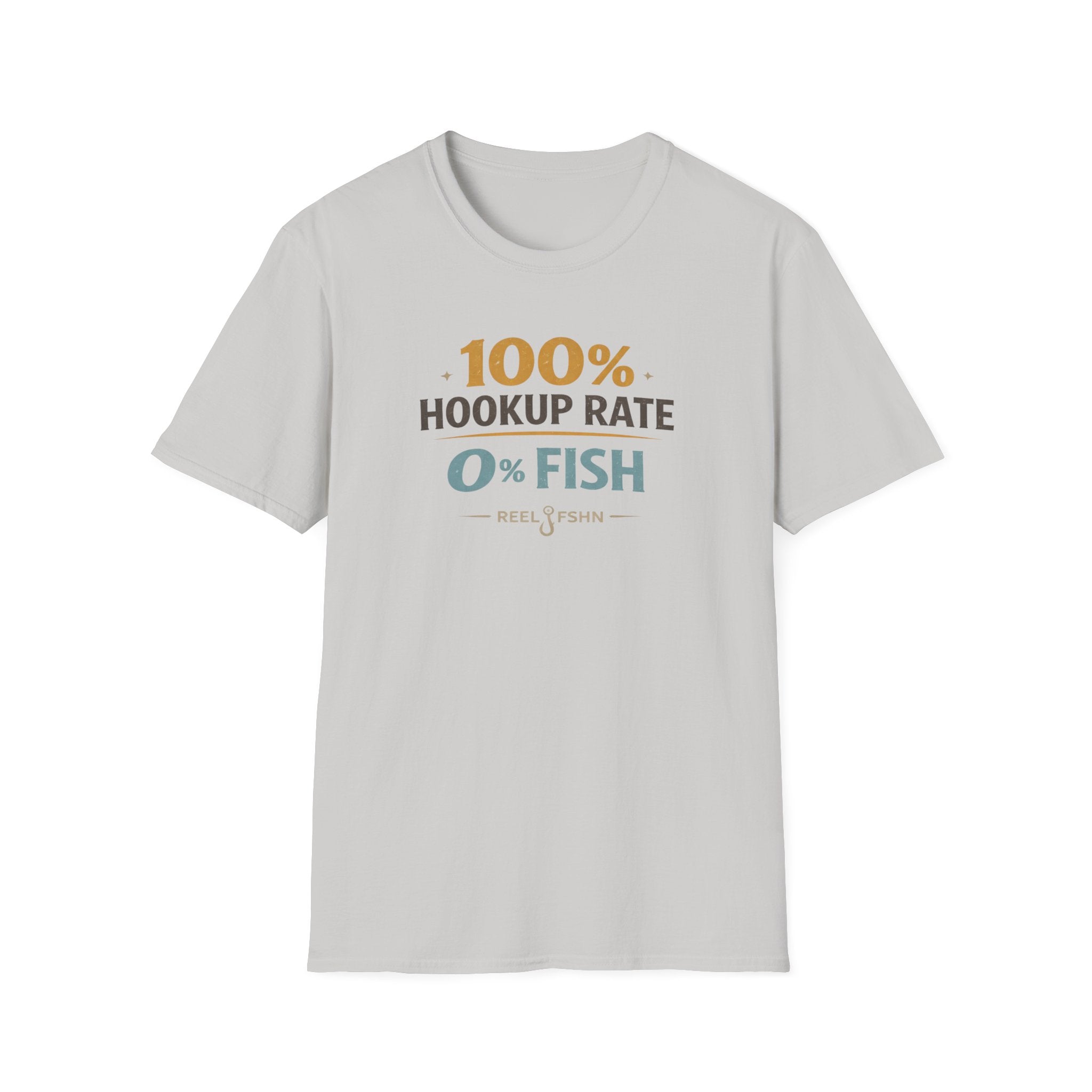 100% Hookup Rate 0% Fish T-Shirt
