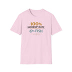 100% Hookup Rate 0% Fish T-Shirt