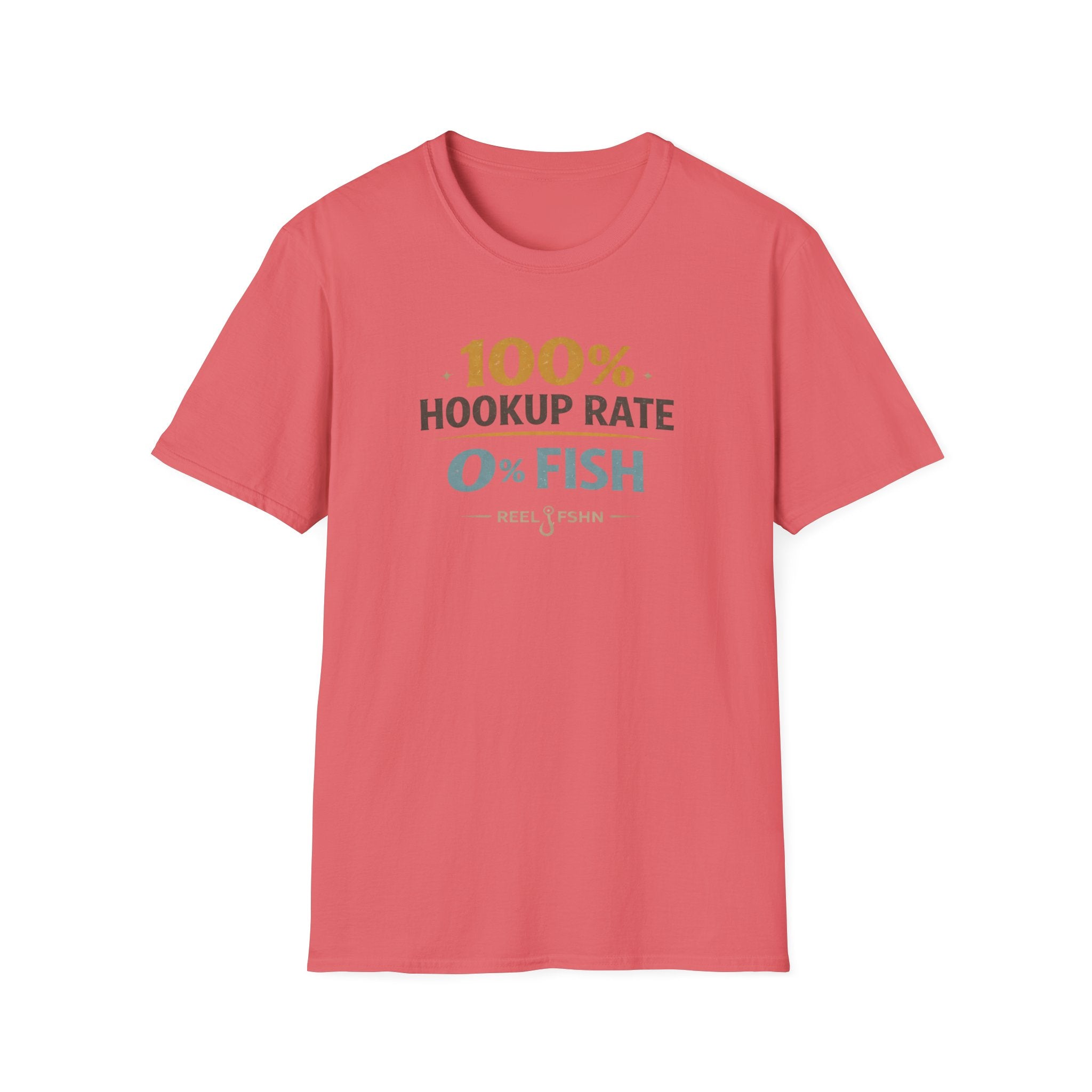 100% Hookup Rate 0% Fish T-Shirt