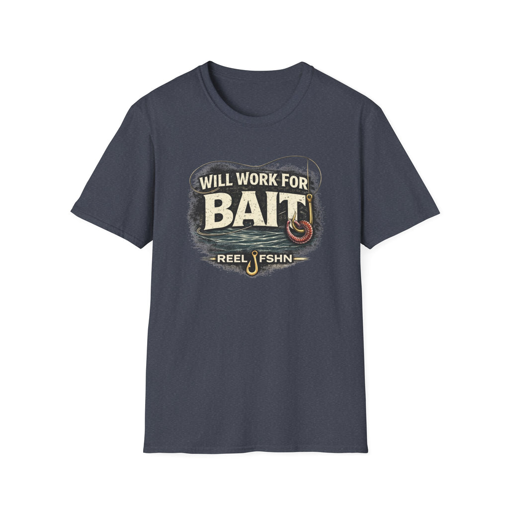 Will Work For Bait T-Shirt