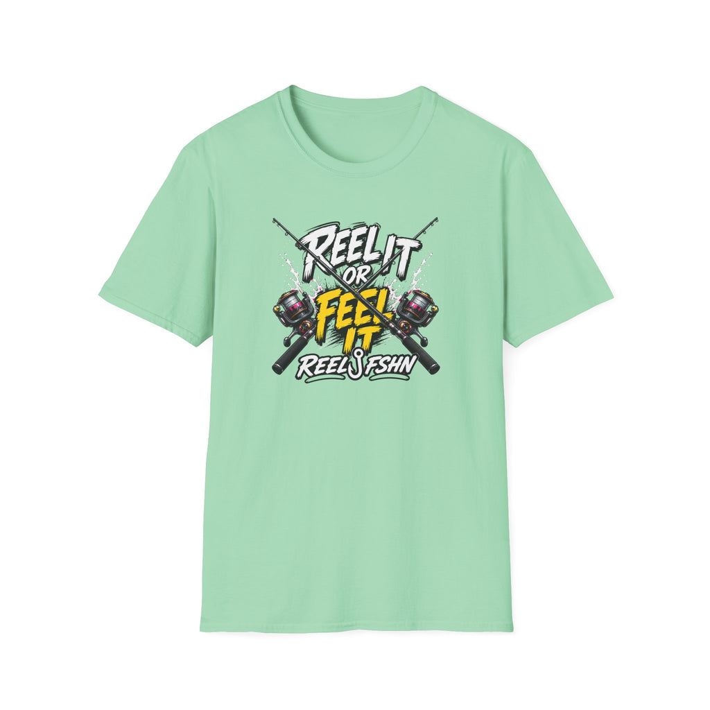 Reel It Or Feel It T-Shirt
