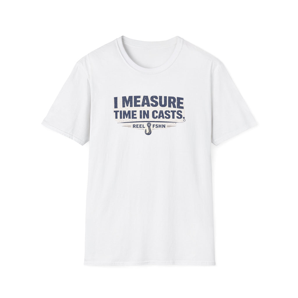 White Comfort Colors unisex t-shirt with "I Measure Time In Casts" and "REEL FSHN" fishing hook graphic.