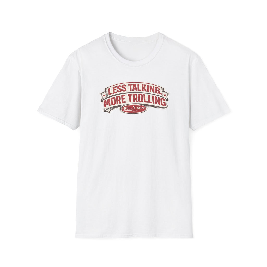 Less Talking, More Trolling T-Shirt