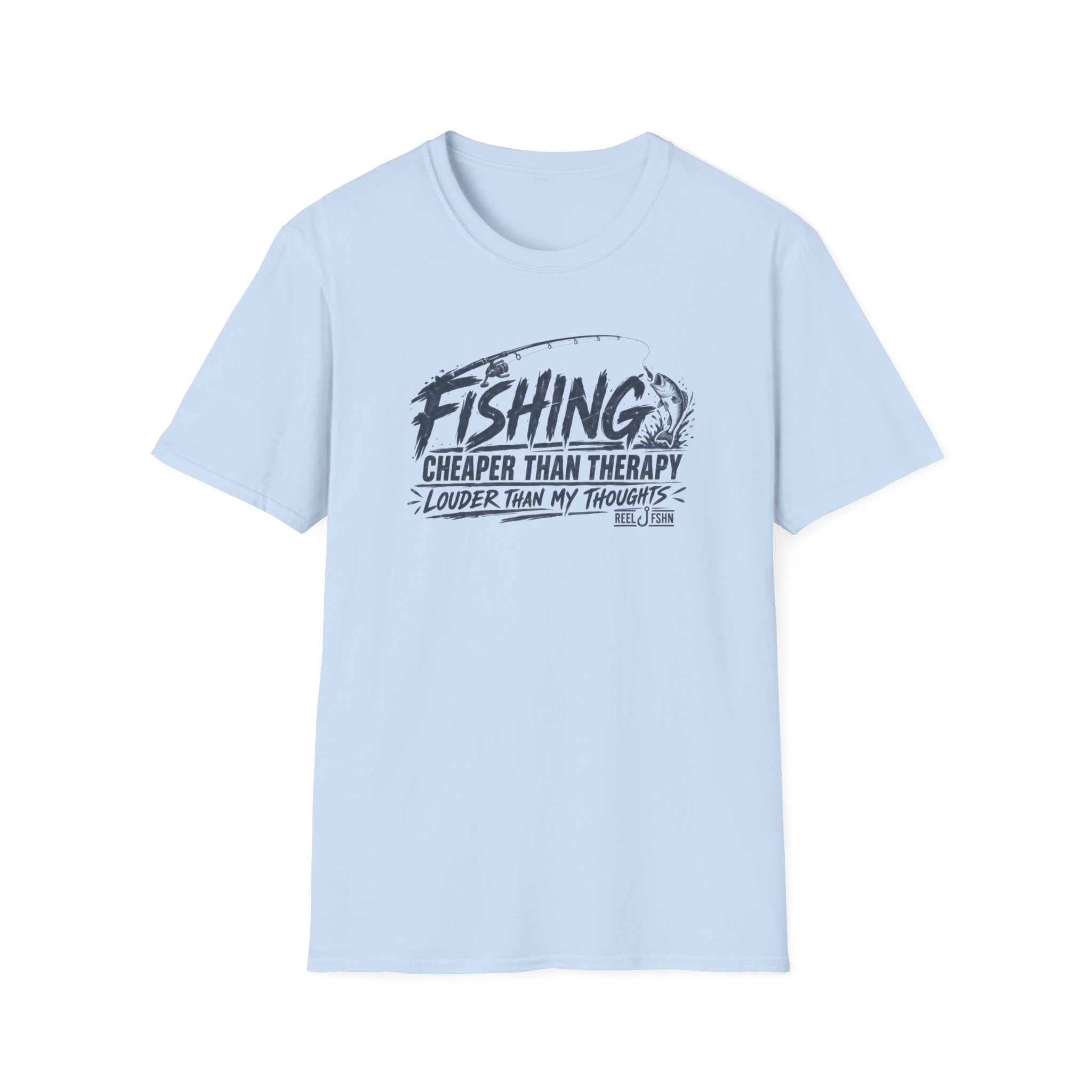Fishing Cheaper Than Therapy Louder Than MY Thoughts T-Shirt