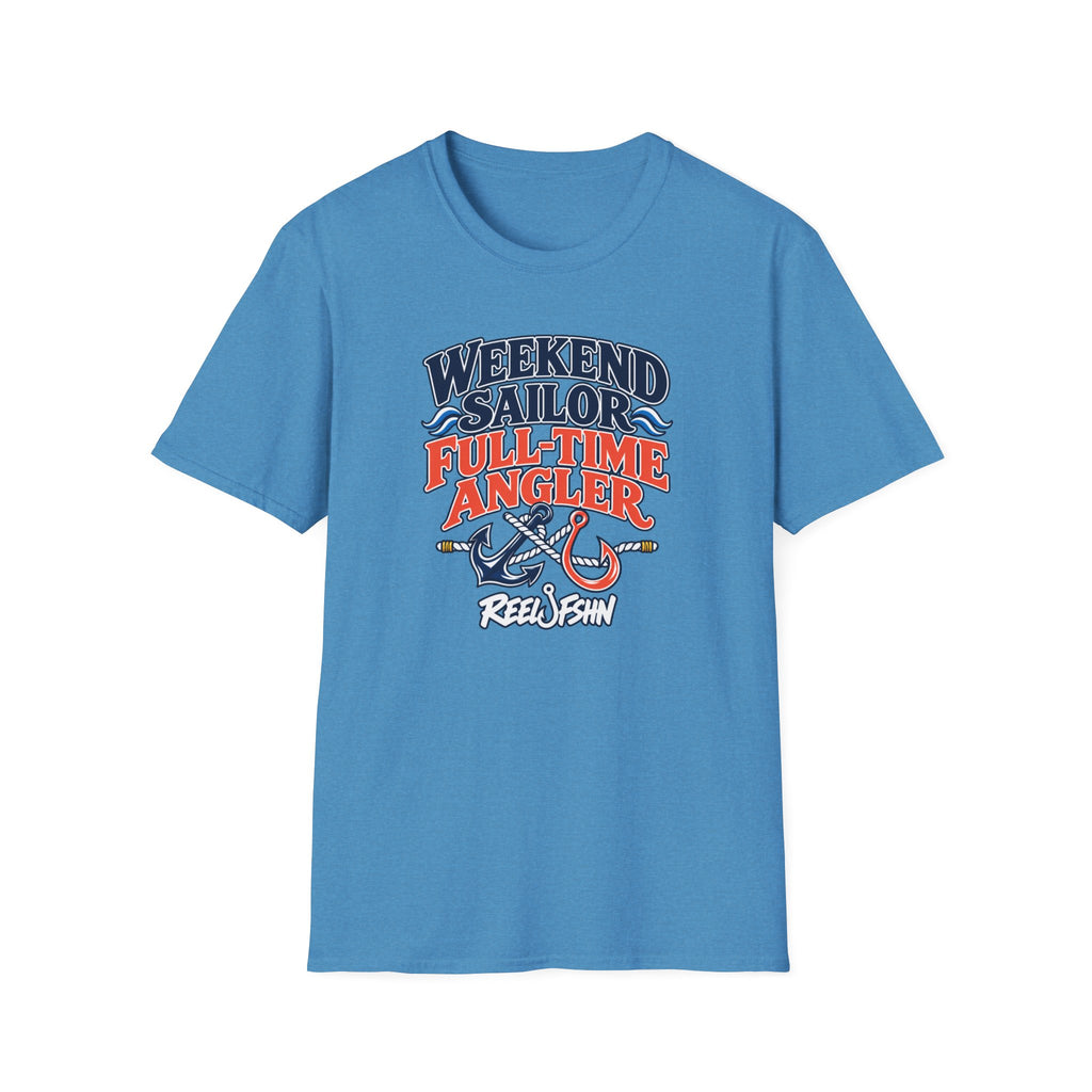 Weekend Sailor, Full Time Angler T-Shirt