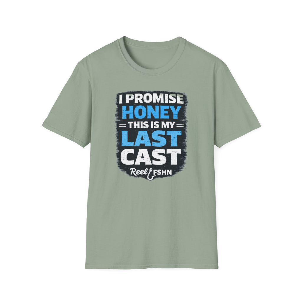 I Promise Honey This Is My Last Cast T-Shirt
