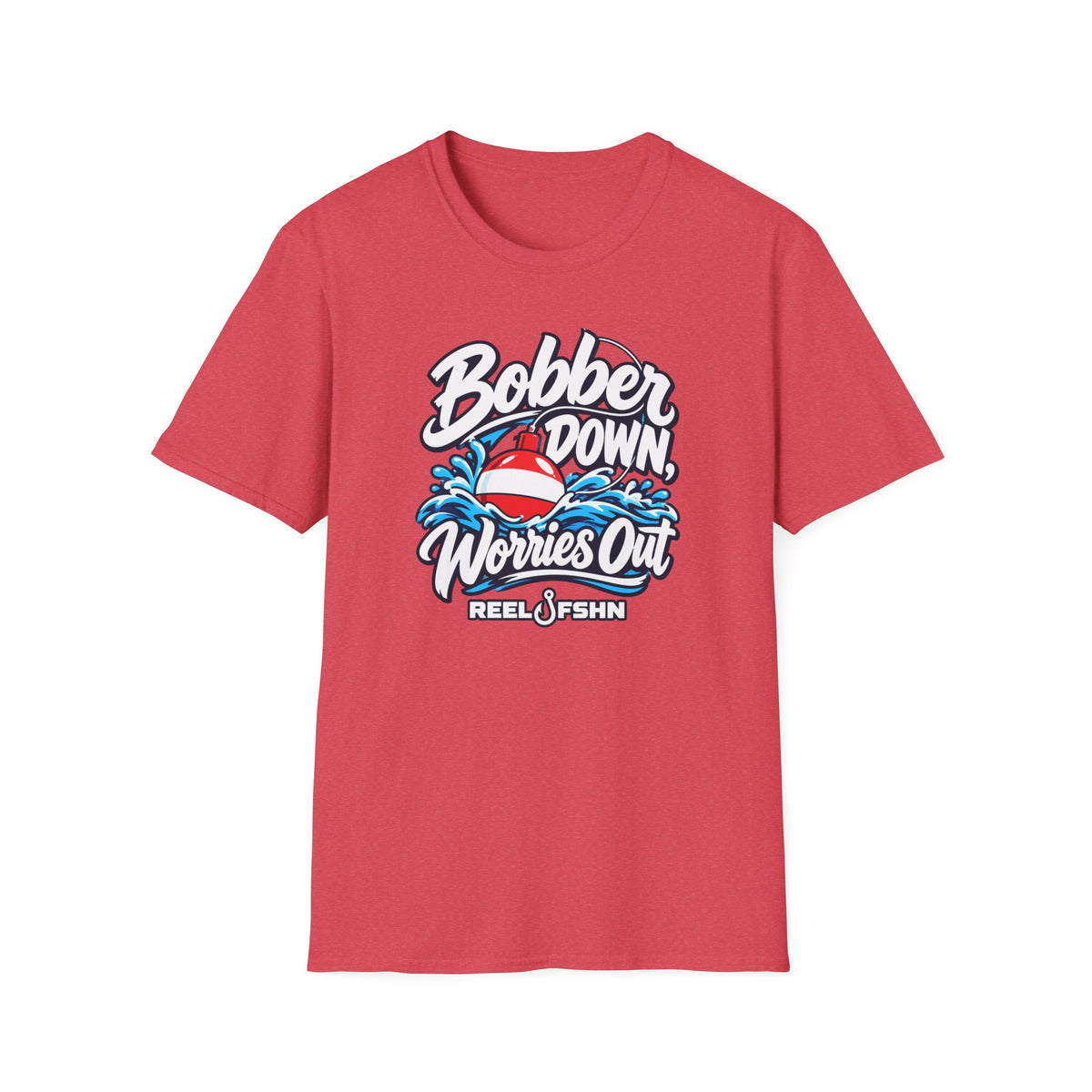 Bobber Down Worries Out T-Shirt