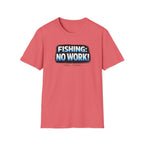 Fishing: No Work T-Shirt