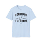 Hooked On Freedom  T-Shirt