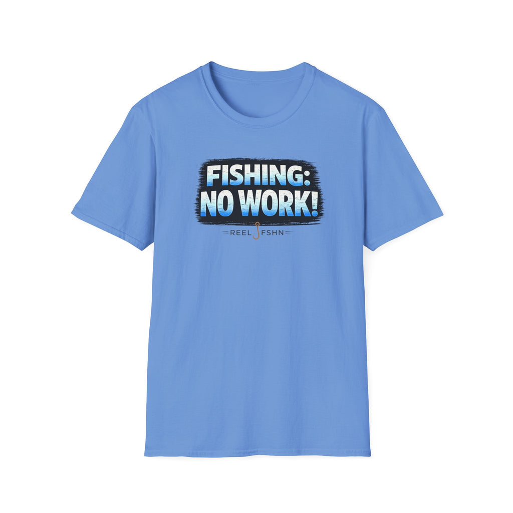 Fishing: No Work T-Shirt