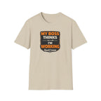 My Boss Thinks I'm Working T-Shirt