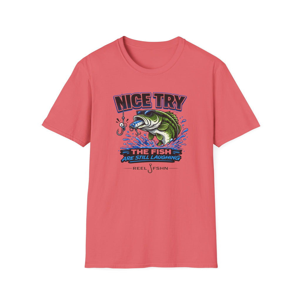 Nice Try The Fish Are Still Laughing T-Shirt