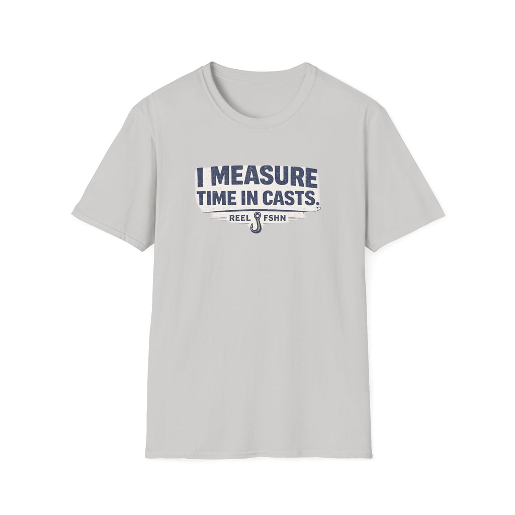 Light gray Comfort Colors unisex t-shirt with "I MEASURE TIME IN CASTS." and "REEL FSHN" fishing hook graphic.