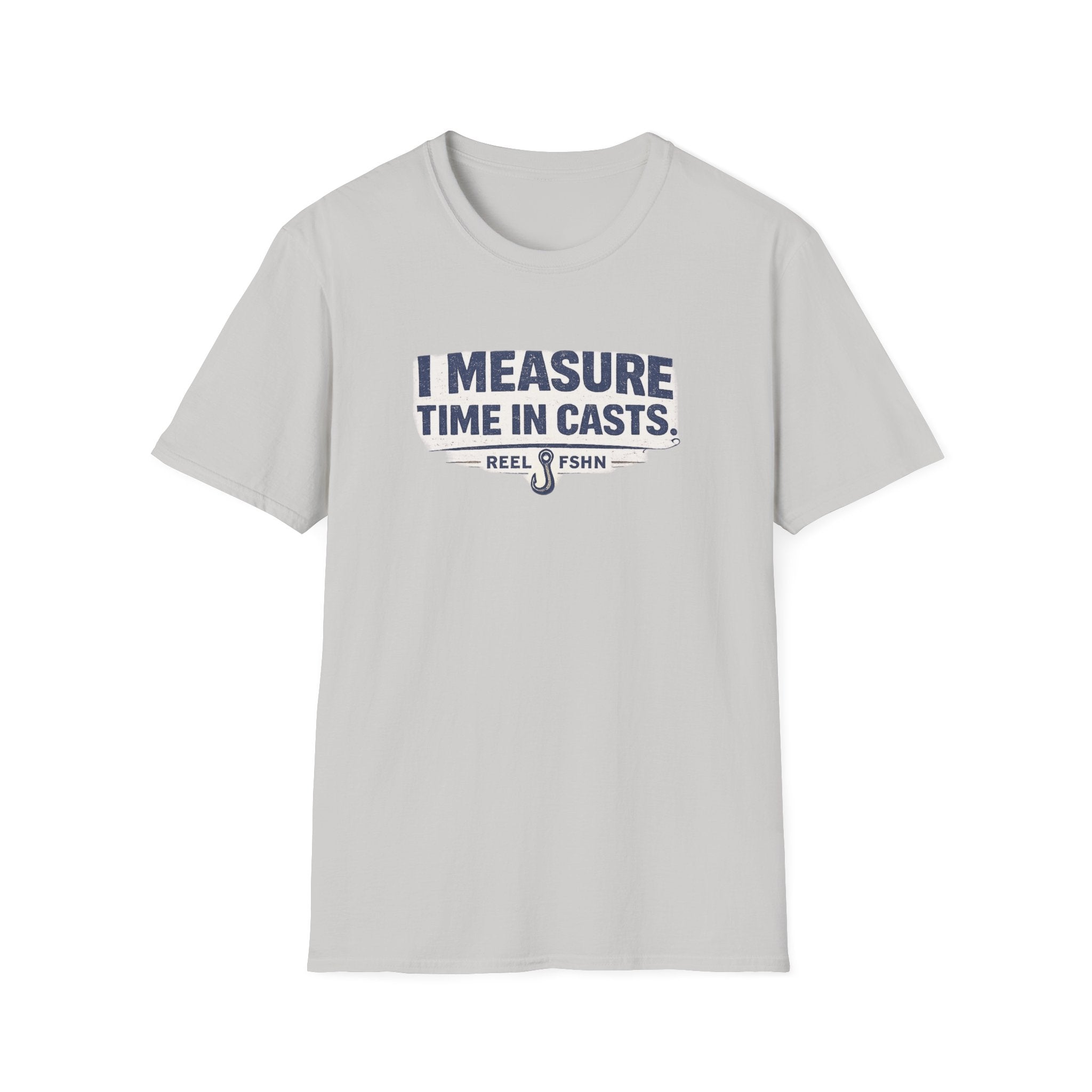Light gray Comfort Colors unisex t-shirt with "I MEASURE TIME IN CASTS." and "REEL FSHN" fishing hook graphic.