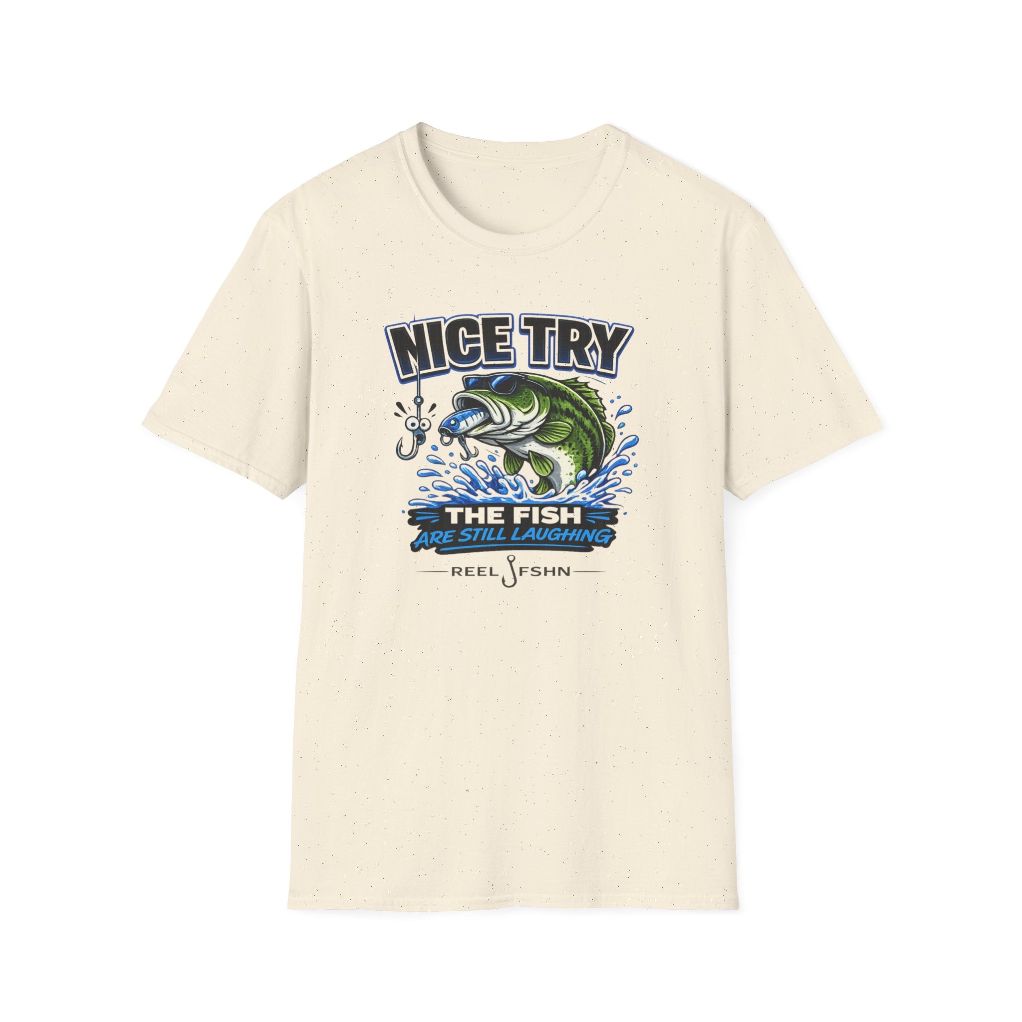 Nice Try The Fish Are Still Laughing T-Shirt
