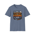 Working To Support My Fishing Habit T-Shirt