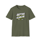 Depths Don't Scare Me T-Shirt