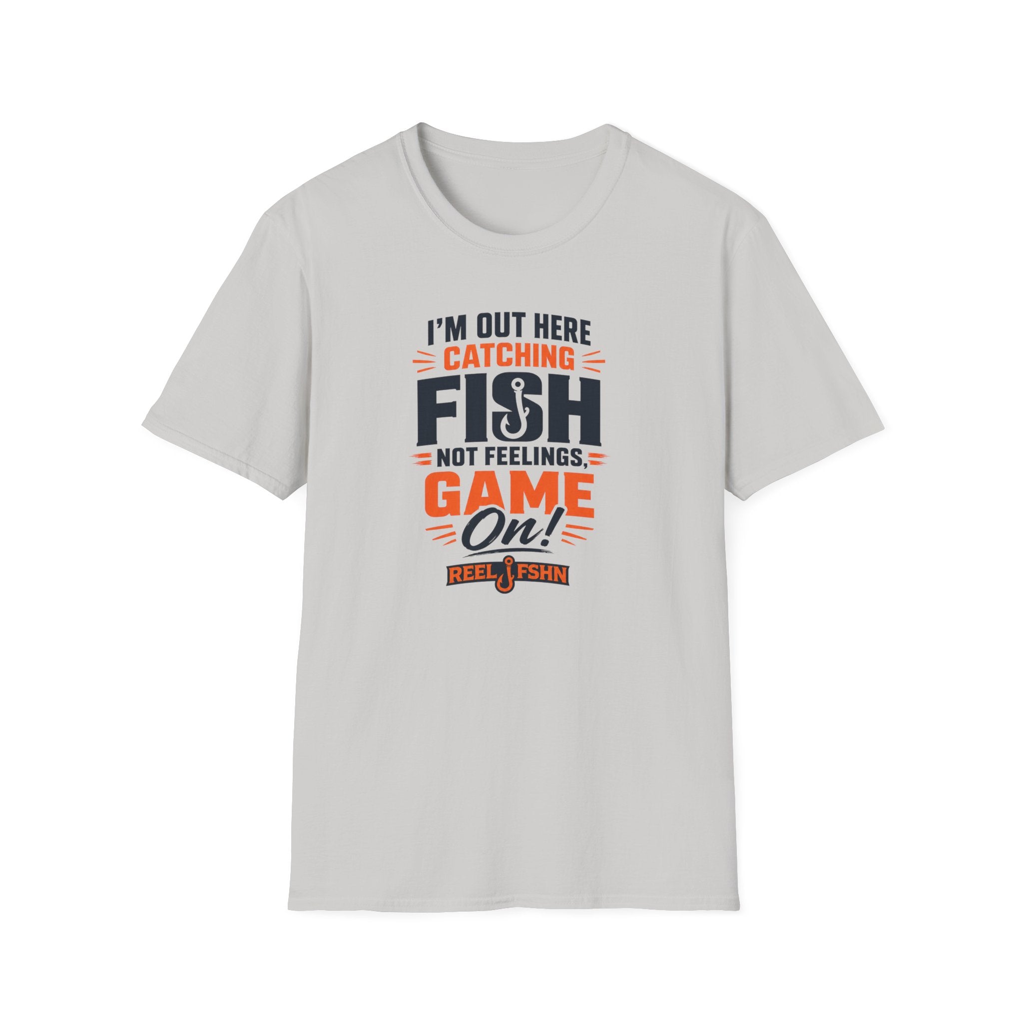 I'M Out Here Catching Fish Not Feelings Game On  T-Shirt
