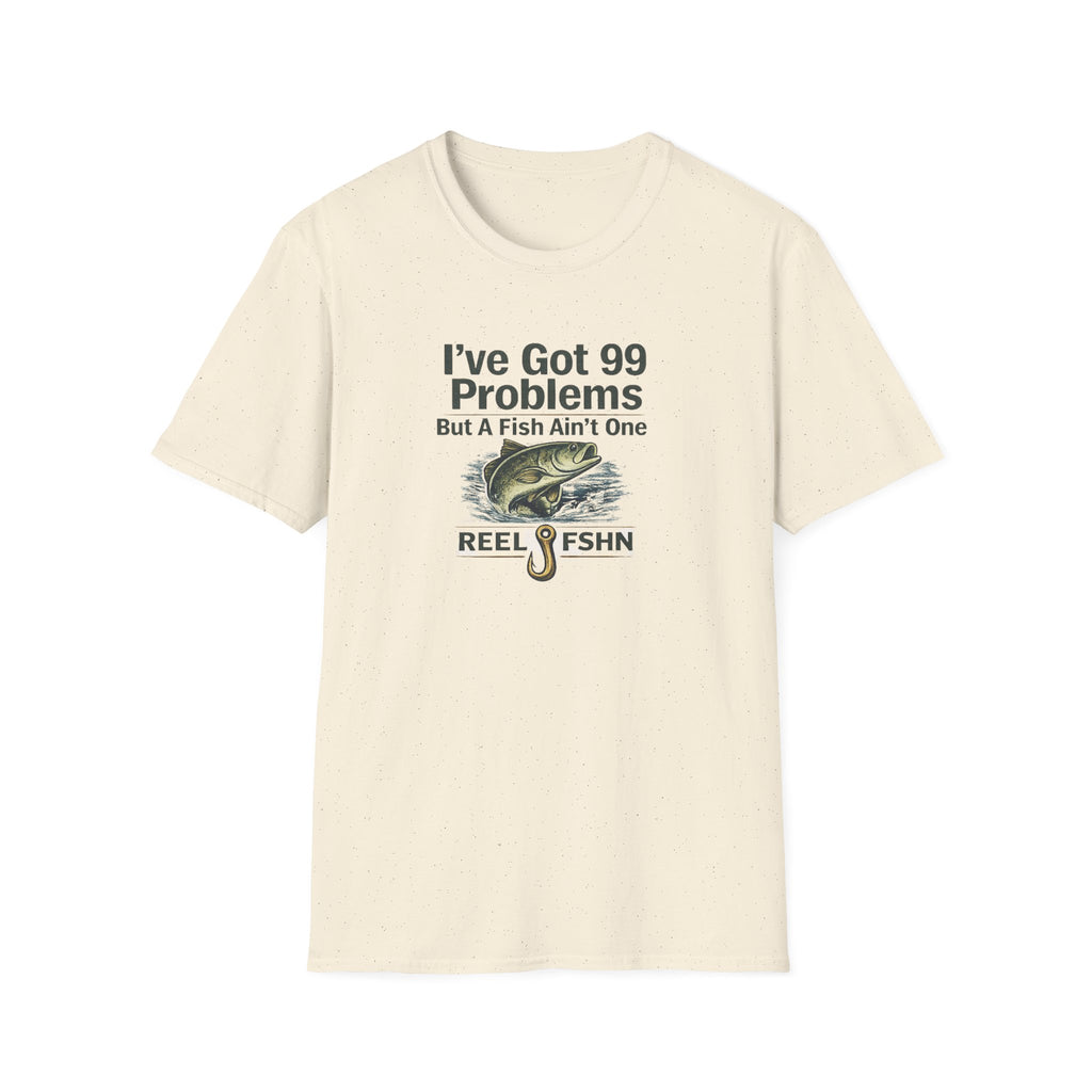 I've Got 99 Problems, But A Fish Ain't One  T-Shirt