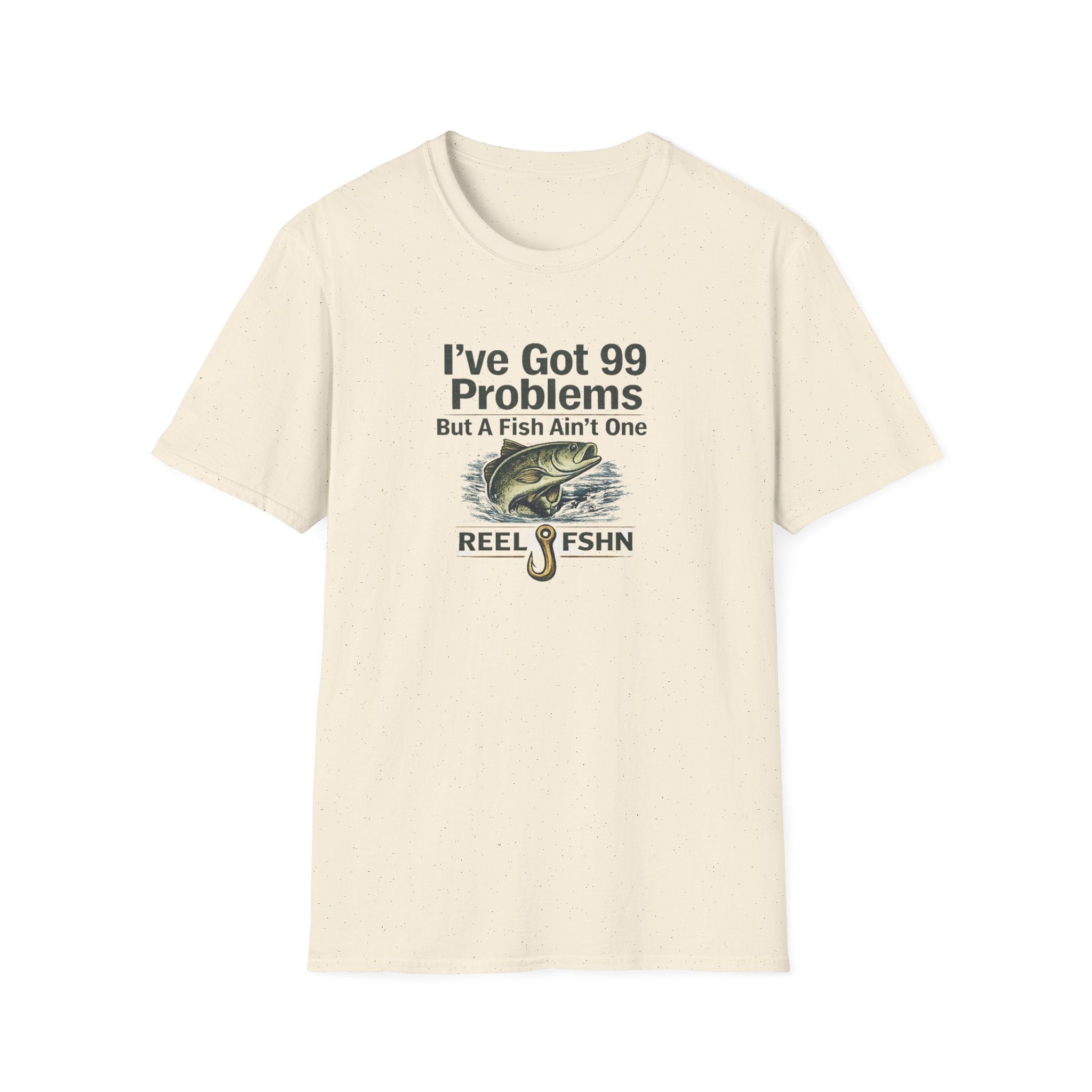 I've Got 99 Problems, But A Fish Ain't One  T-Shirt