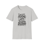 Low Key Feral, High Key Fishing T-Shirt