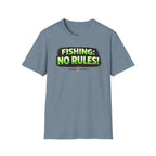 Fishing: No Rules! T-Shirt