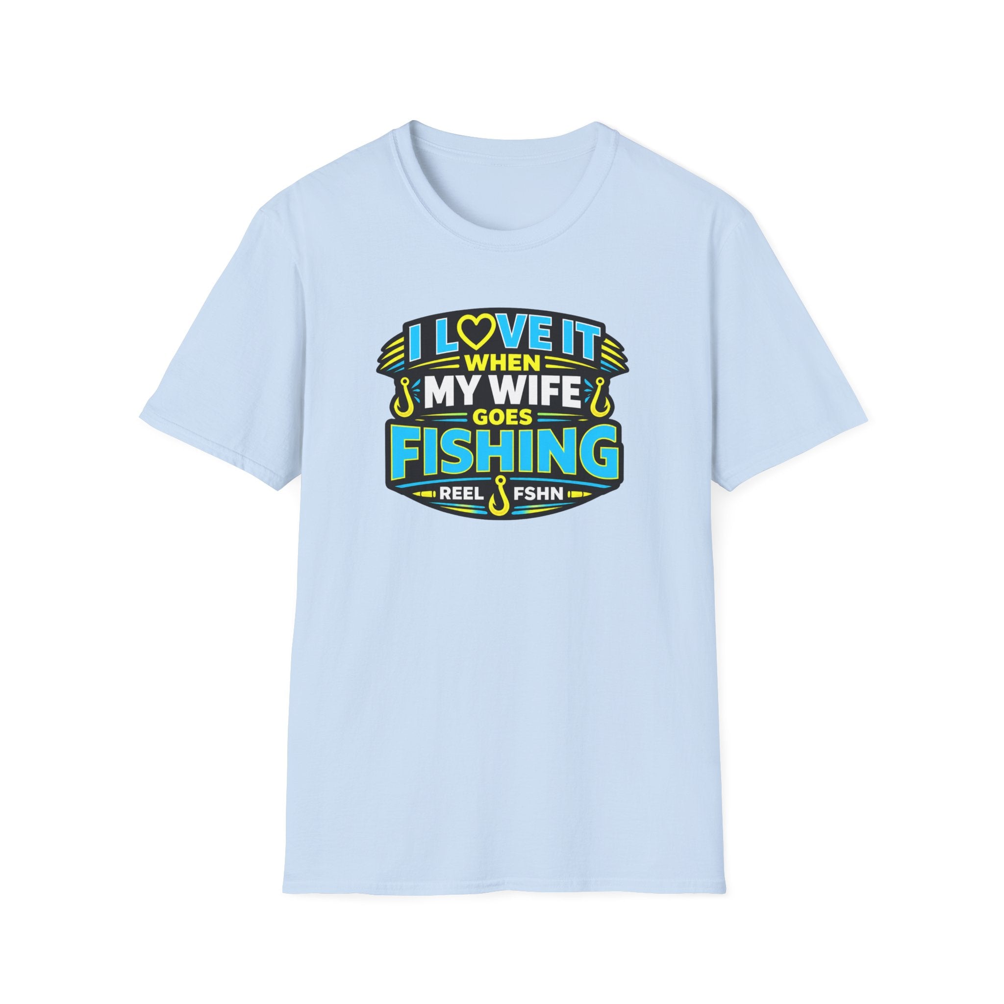 I Love It When My Wife Goes Fishing T-Shirt