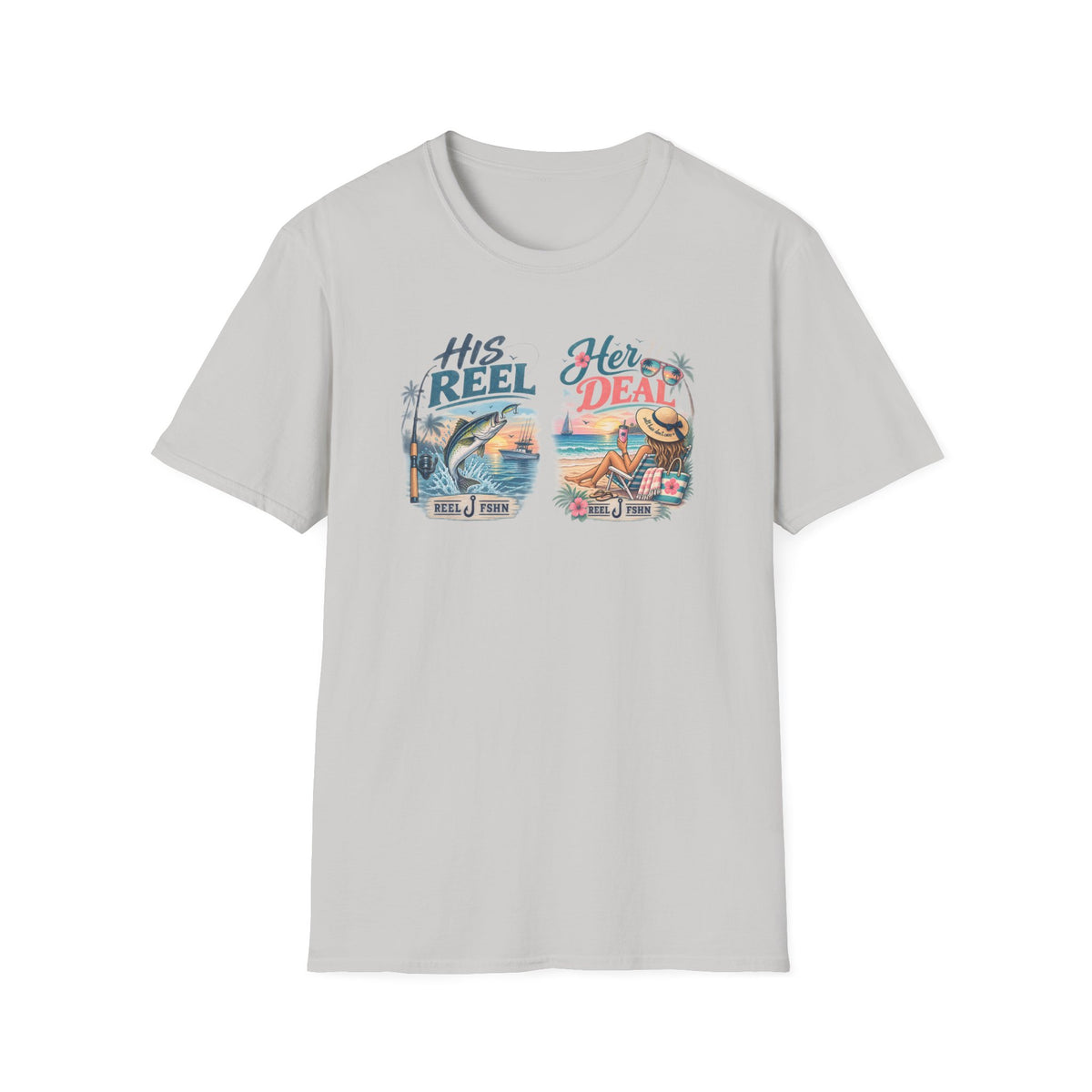 His REEL.  Her DEAL. T-Shirt