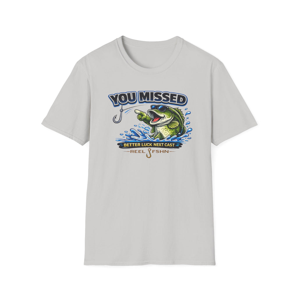 You Missed Better Luck Next Cast T-Shirt