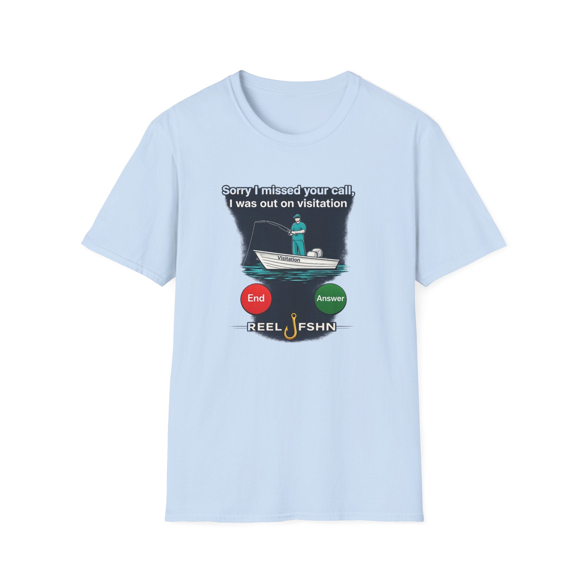 Sorry I Missed Your Call, I was out on Visitation T-Shirt