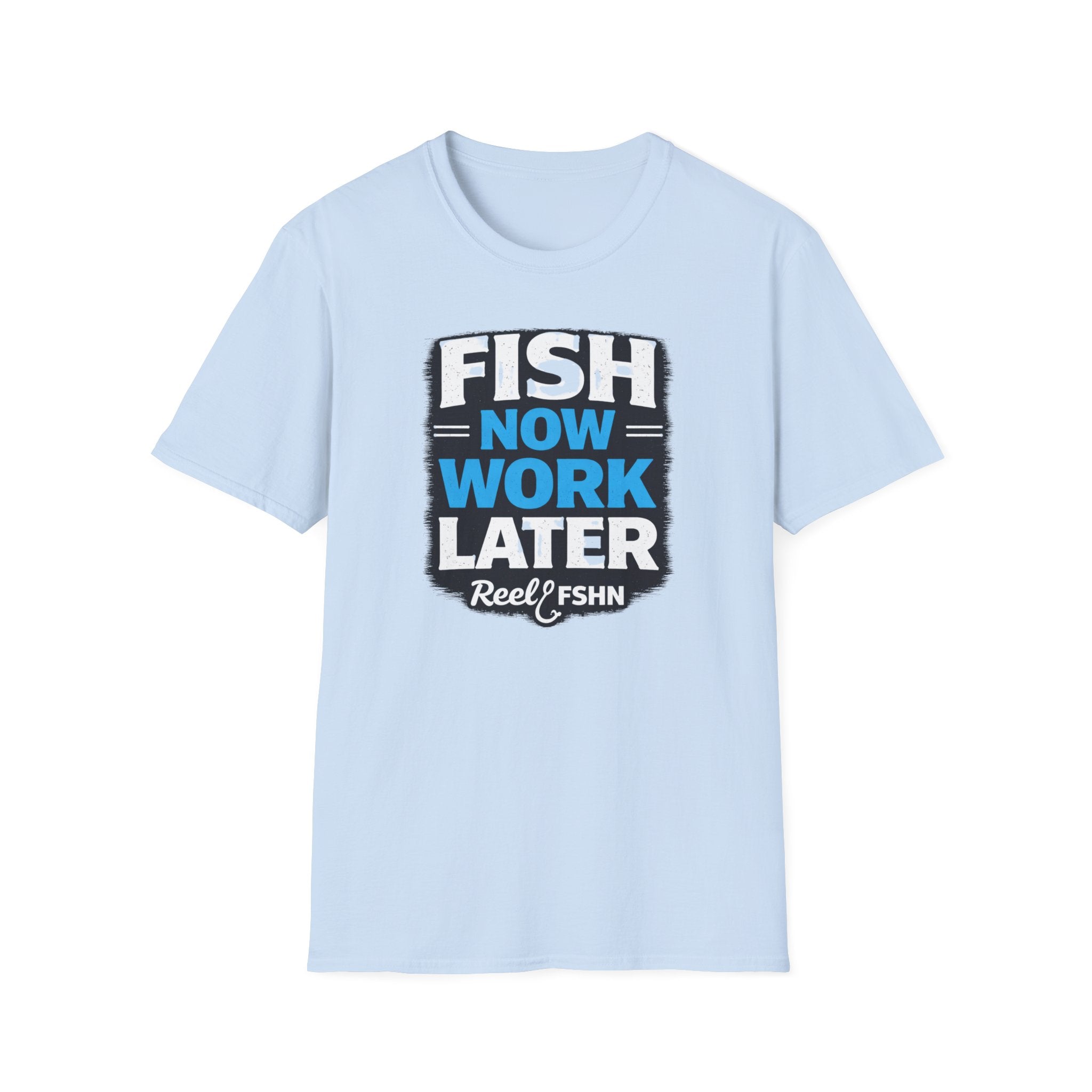 Fish Now Work Later T-Shirt