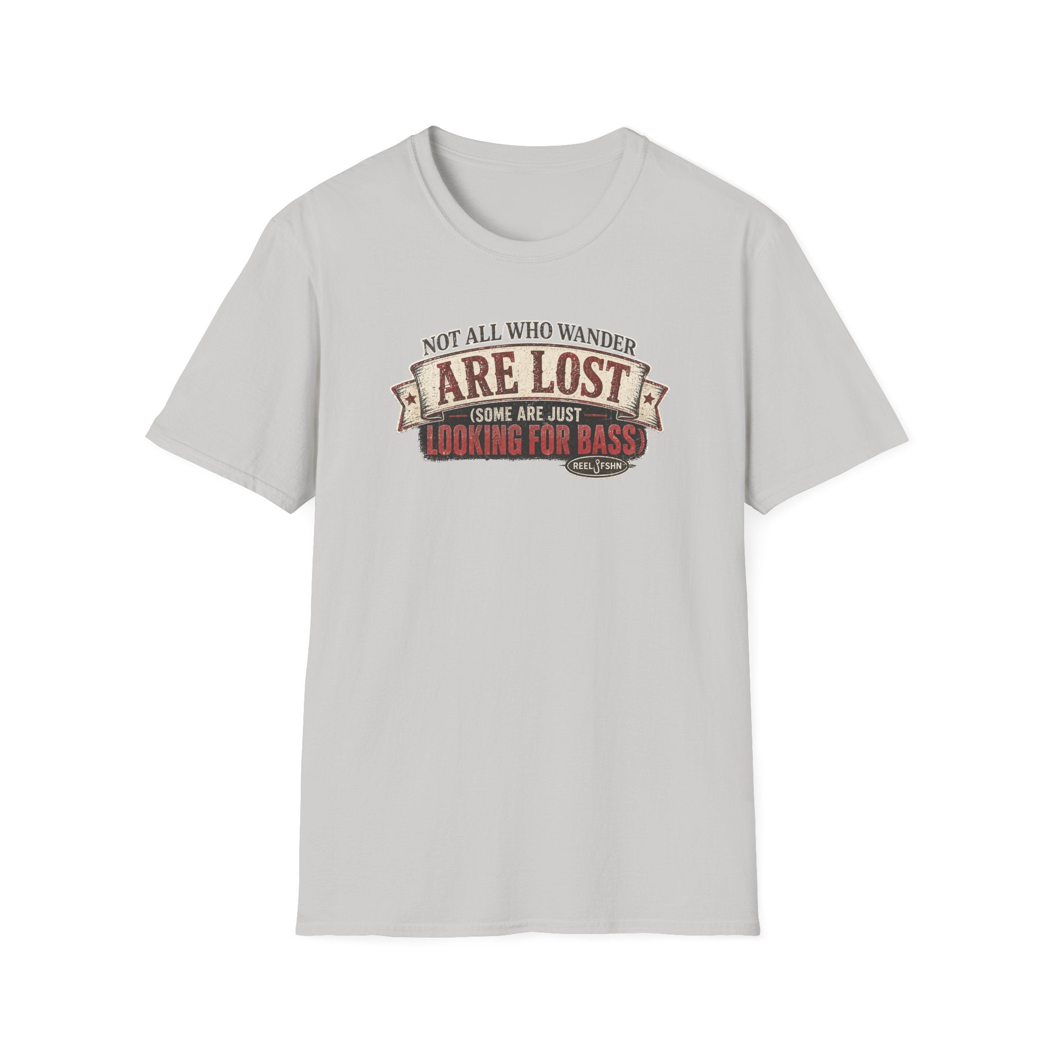 Not All Who Wander Are Lost, Some Are Just Looking For Bass T-Shirt