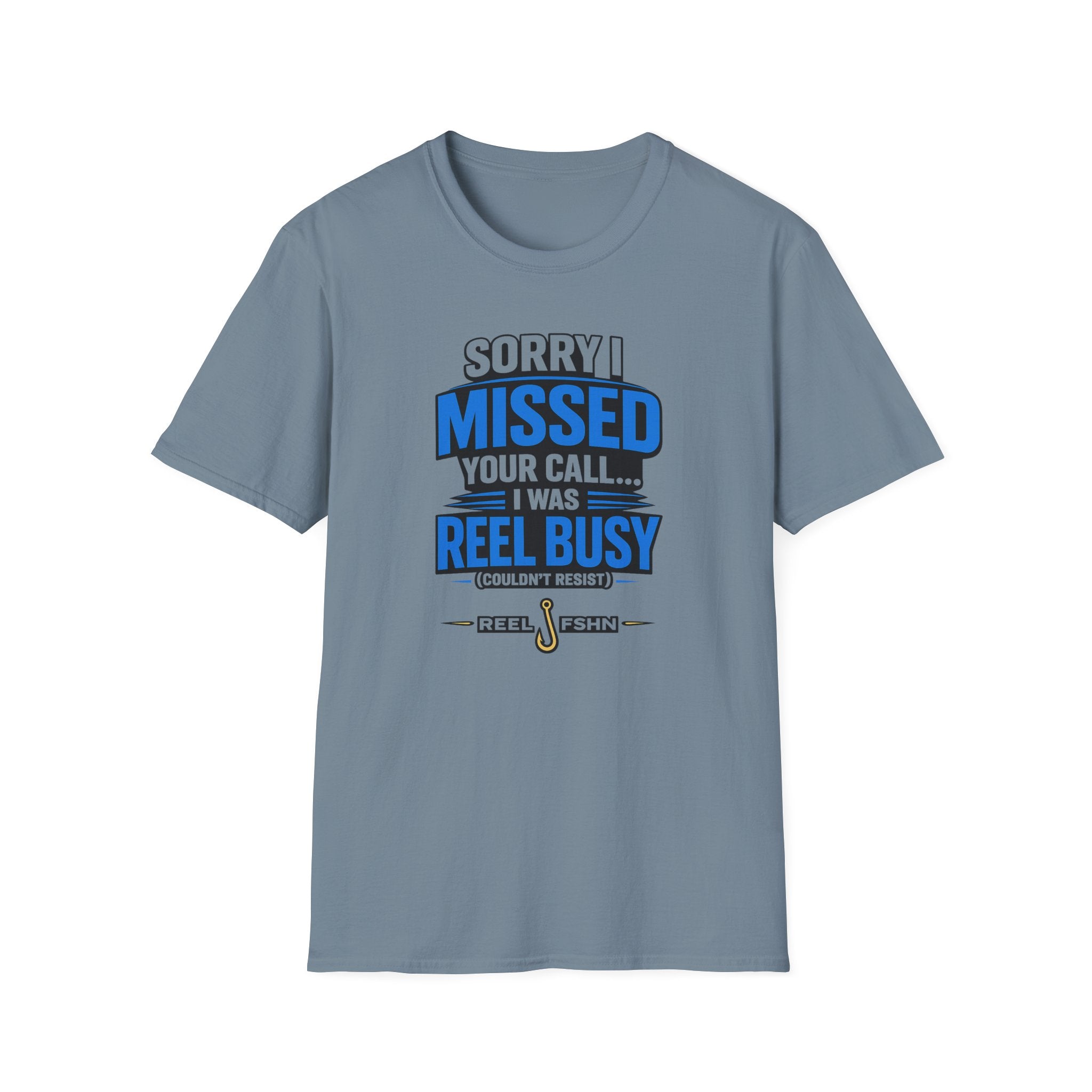 Sorry I Missed Your Call I Was REEL Busy T-Shirt