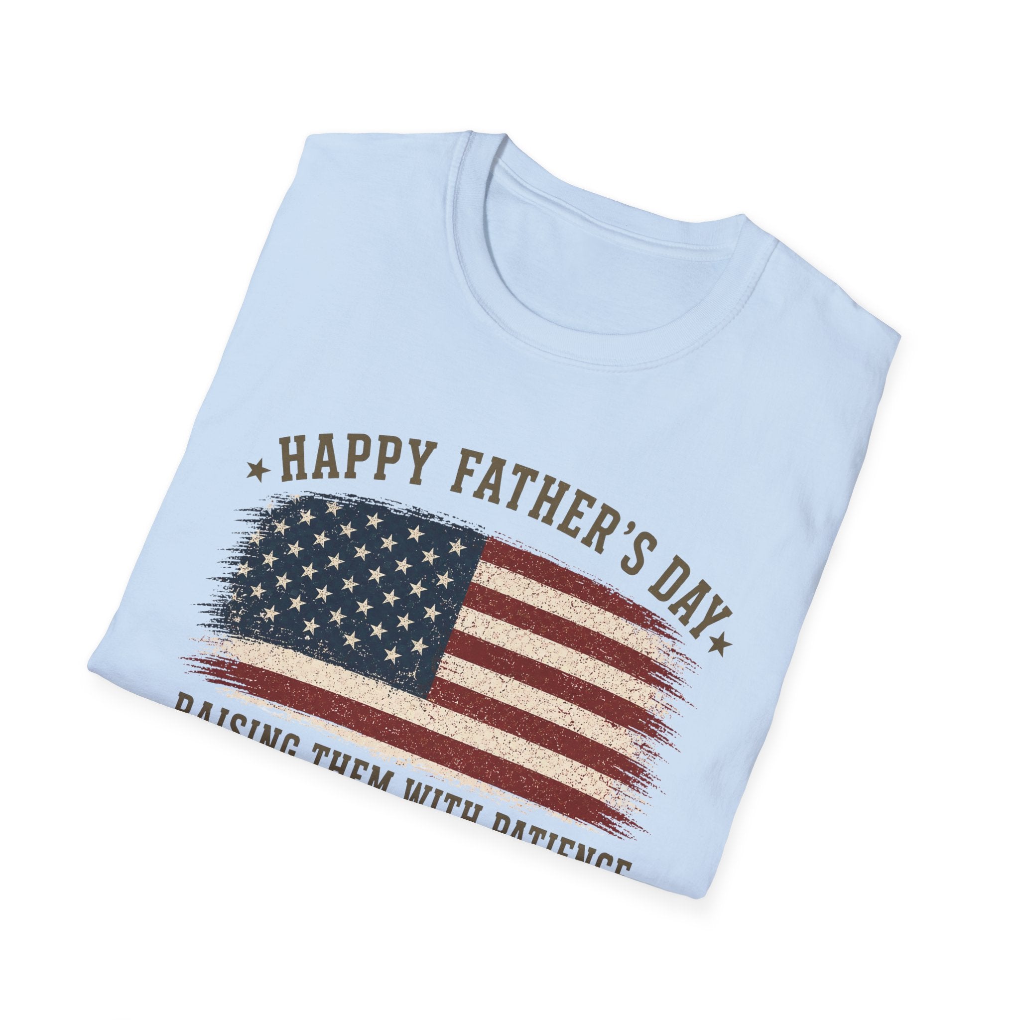 Happy Father's Day Raising Them With Patience T-Shirt