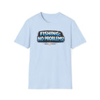 Fishing: No Problems! T-Shirt