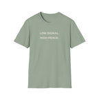 Low Signal. High Peace. T-Shirt