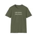 Low Signal. High Peace. T-Shirt