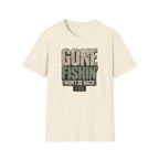 Gone Fishin Won't Be Back T-Shirt
