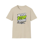 Never Stop Fishing T-Shirt