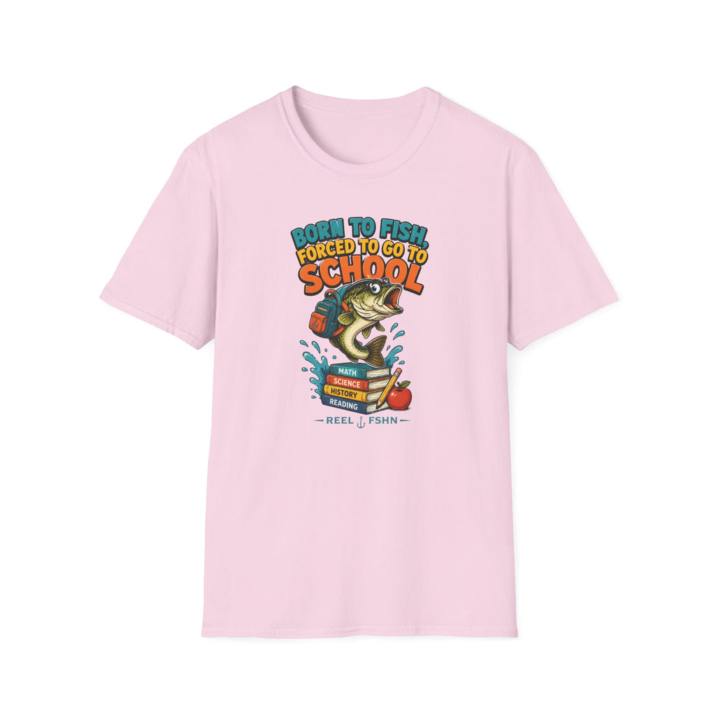 Born To Fish Forced To Go To School T-Shirt