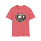 Will Work For Bait T-Shirt